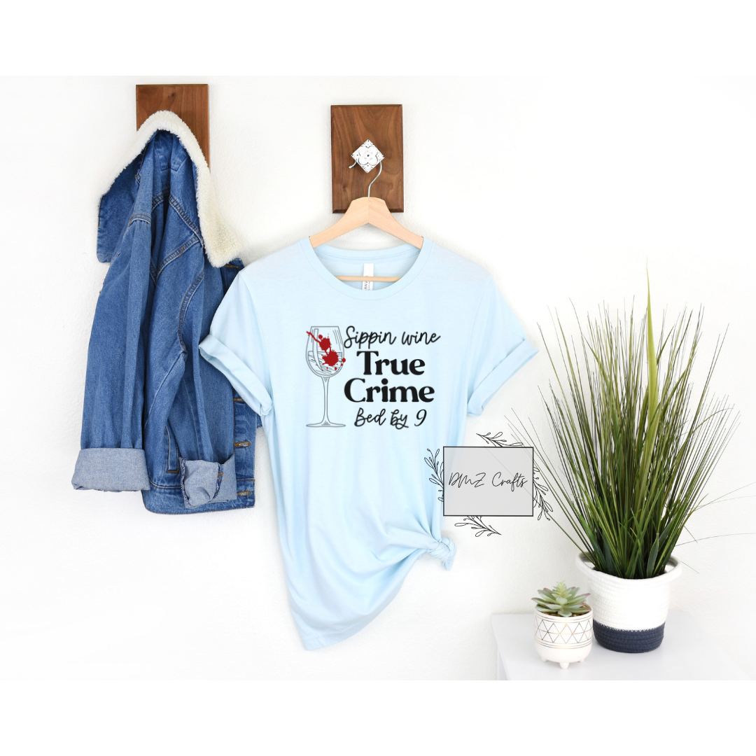 Sippin Wine True Crime Bed by 9 T-Shirt