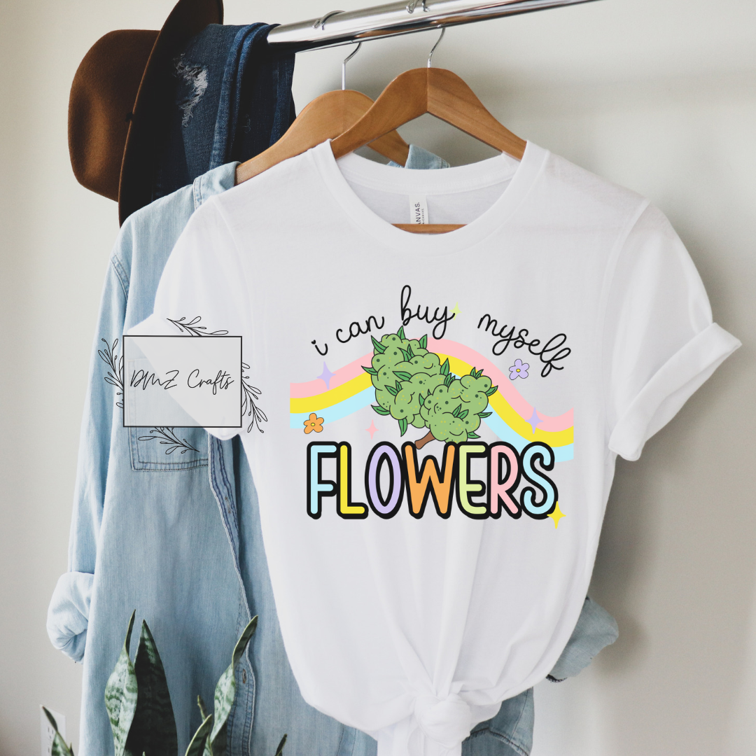 I Can Buy Myself Flowers T-Shirt