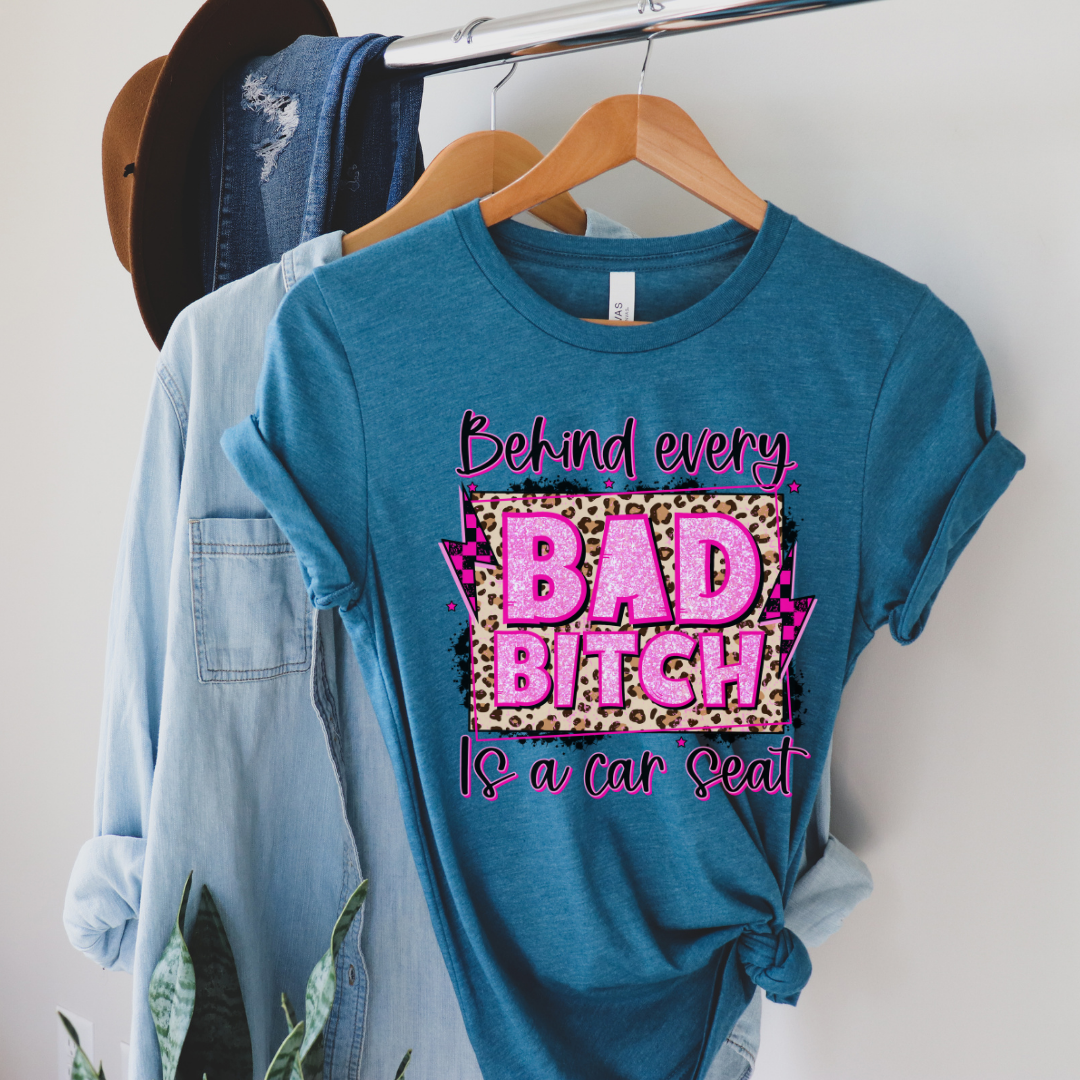 Behind Every Bad B*tch T-Shirt