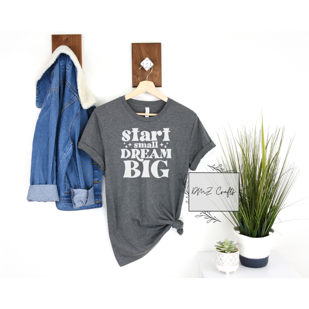 Light Start Small Dream Big T-Shirt