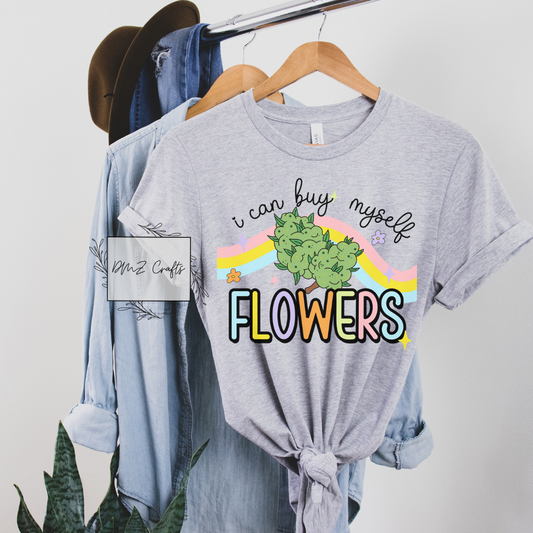 I Can Buy Myself Flowers T-Shirt