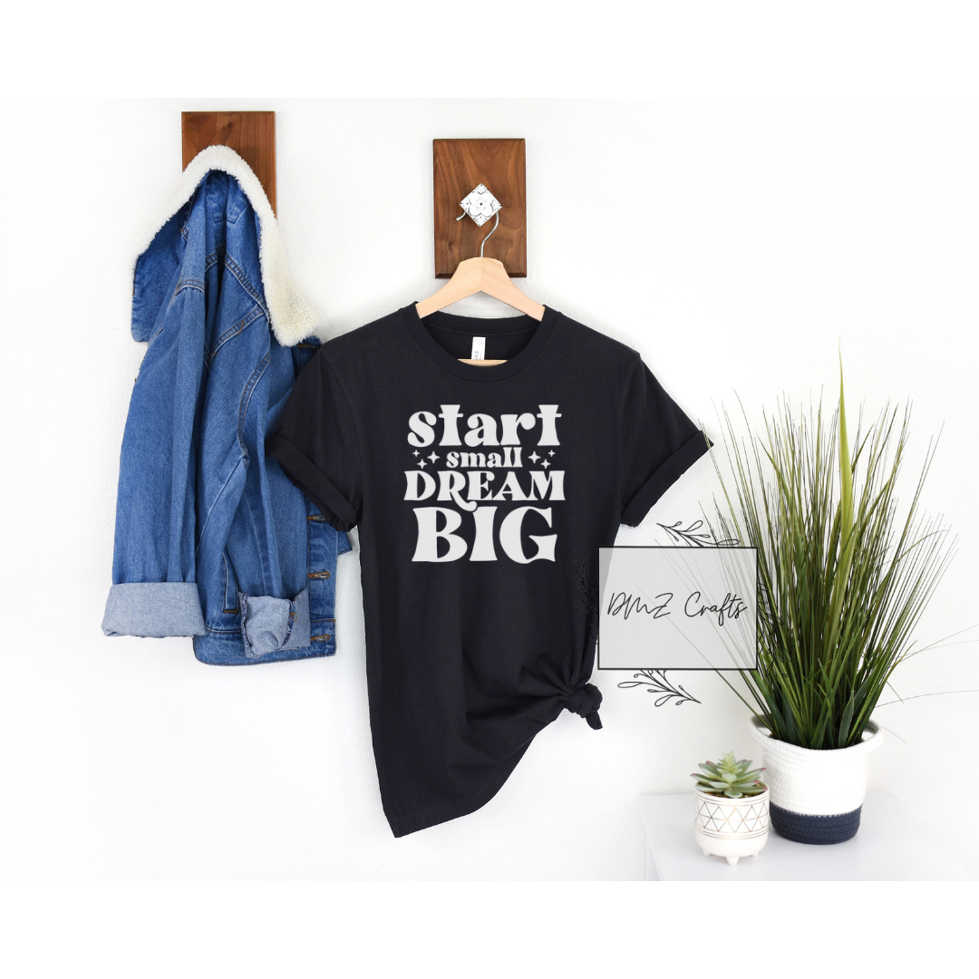 Light Start Small Dream Big T-Shirt