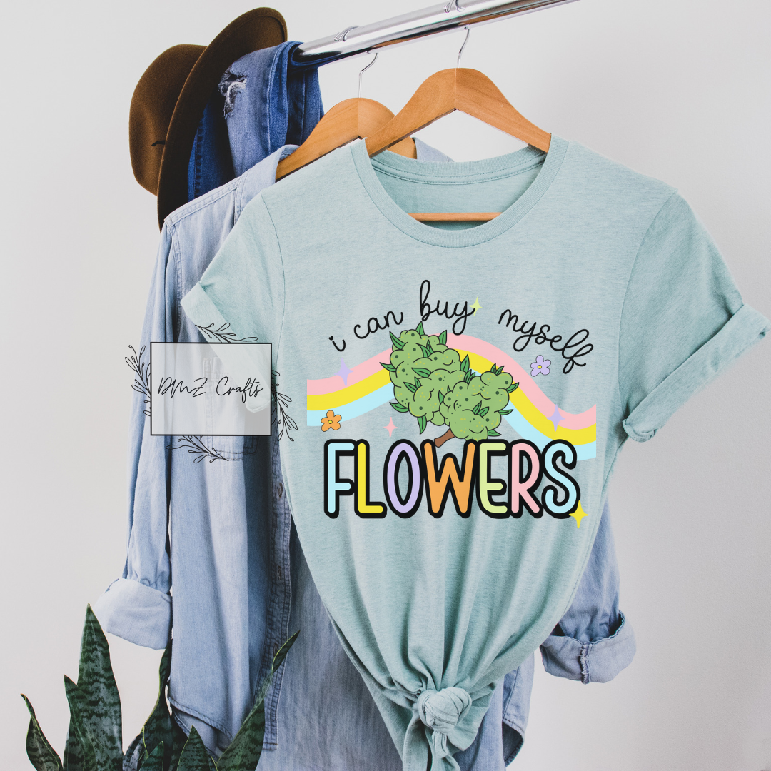 I Can Buy Myself Flowers T-Shirt