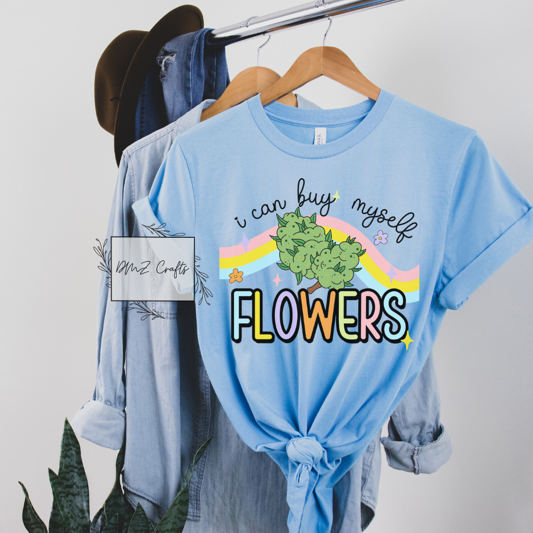 I Can Buy Myself Flowers T-Shirt