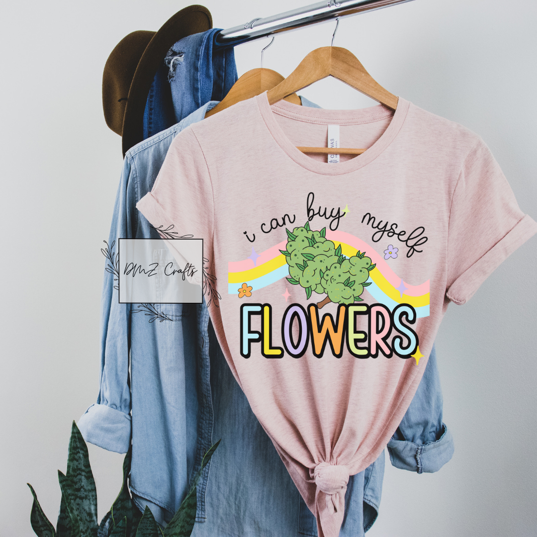 I Can Buy Myself Flowers T-Shirt