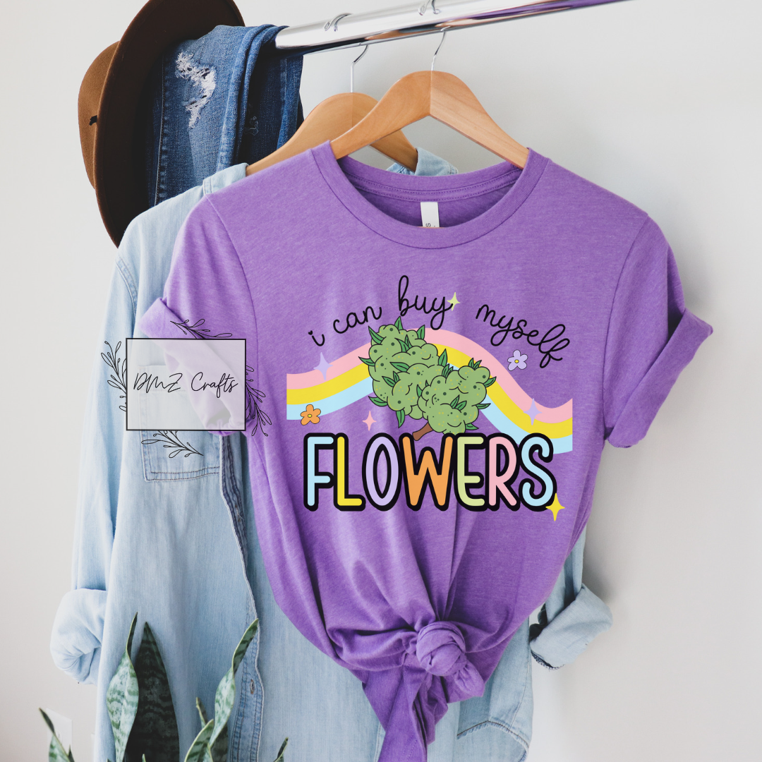 I Can Buy Myself Flowers T-Shirt