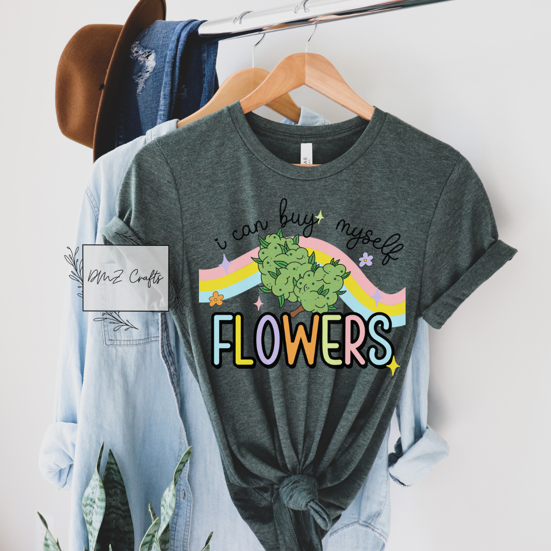 I Can Buy Myself Flowers T-Shirt