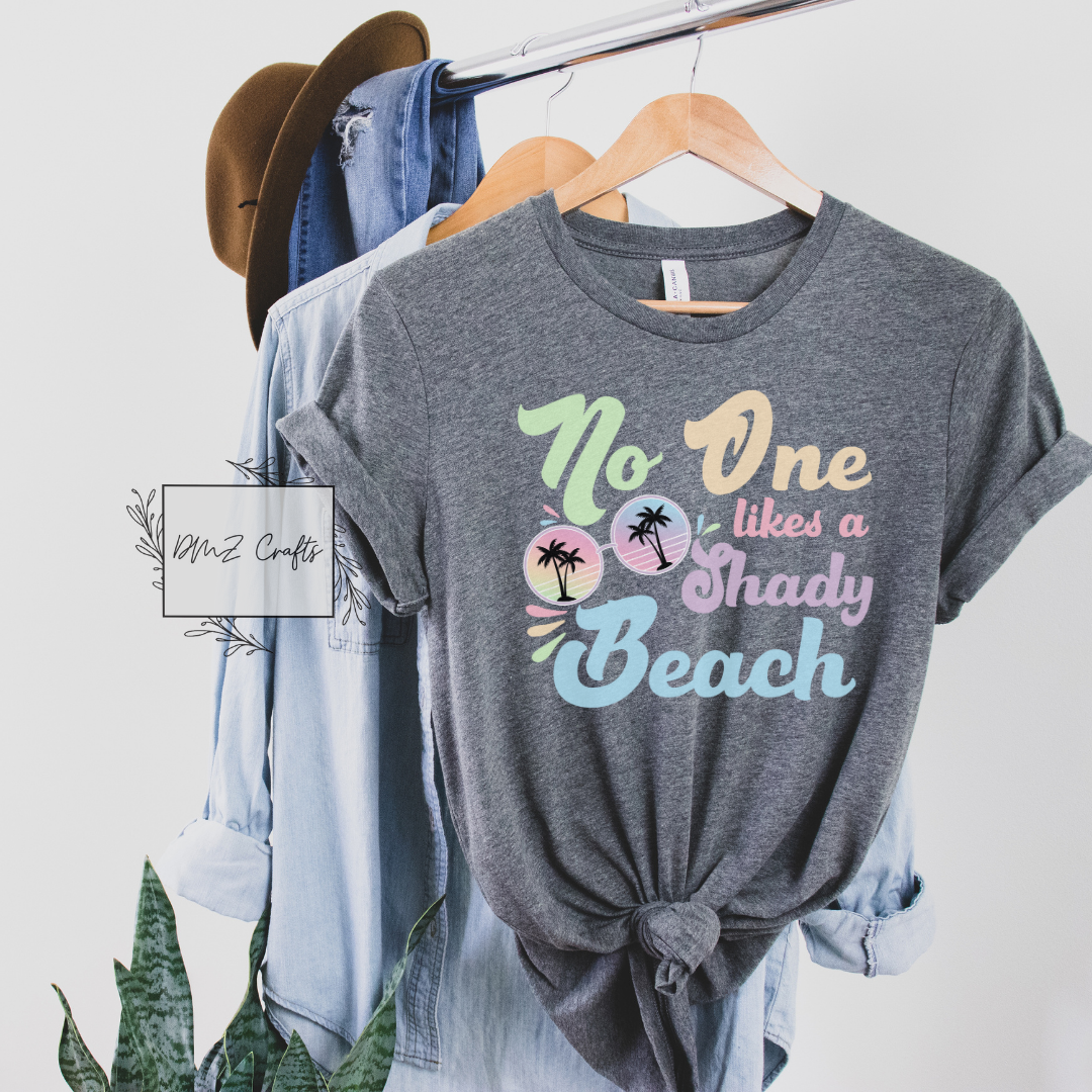 No One Likes A Shady Beach T-Shirt