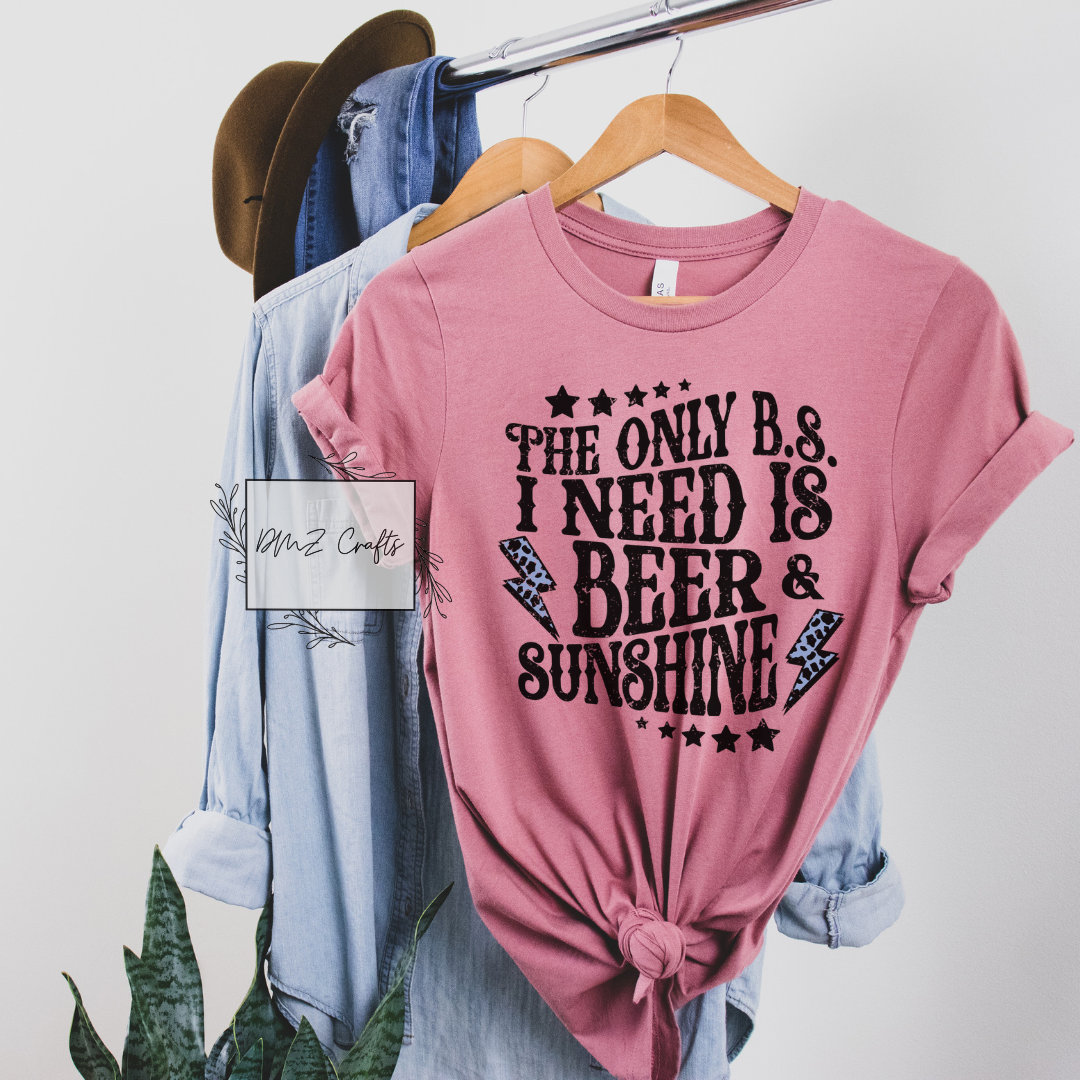 The Only B.S. I Need Is Beer & Sunshine T-Shirt