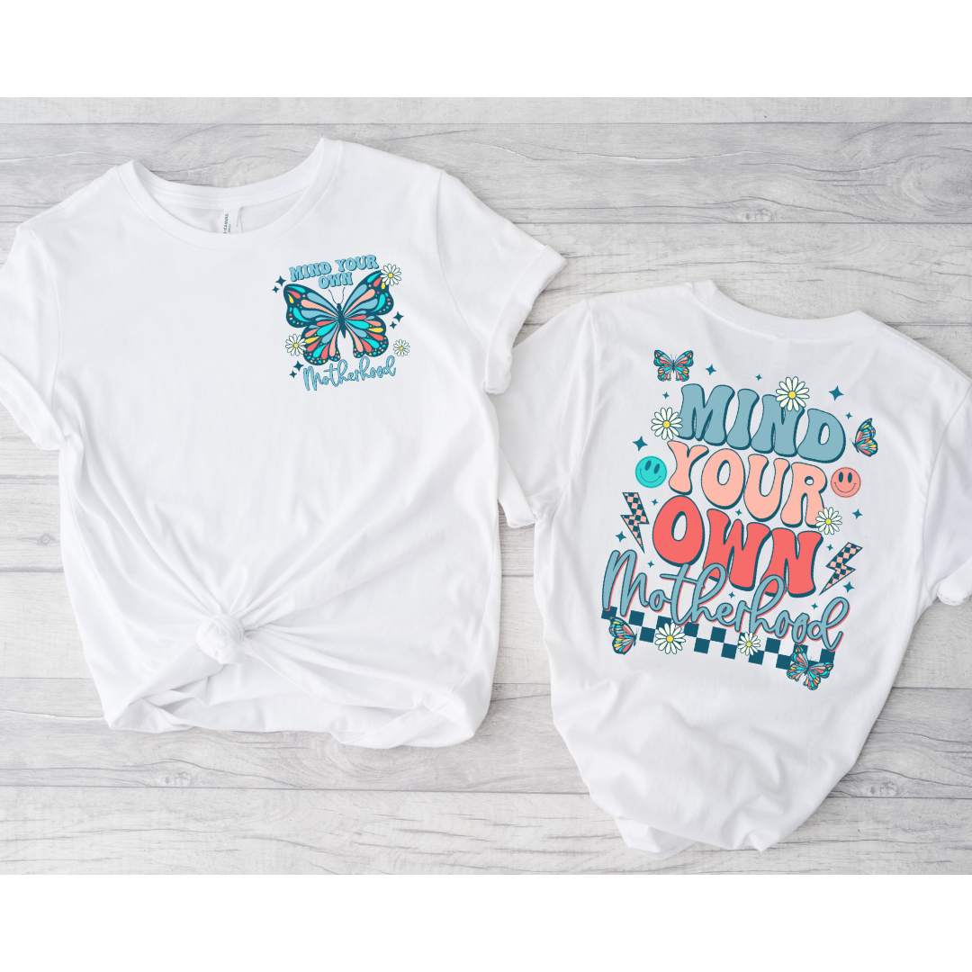 Mind Your Own Motherhood T-Shirt