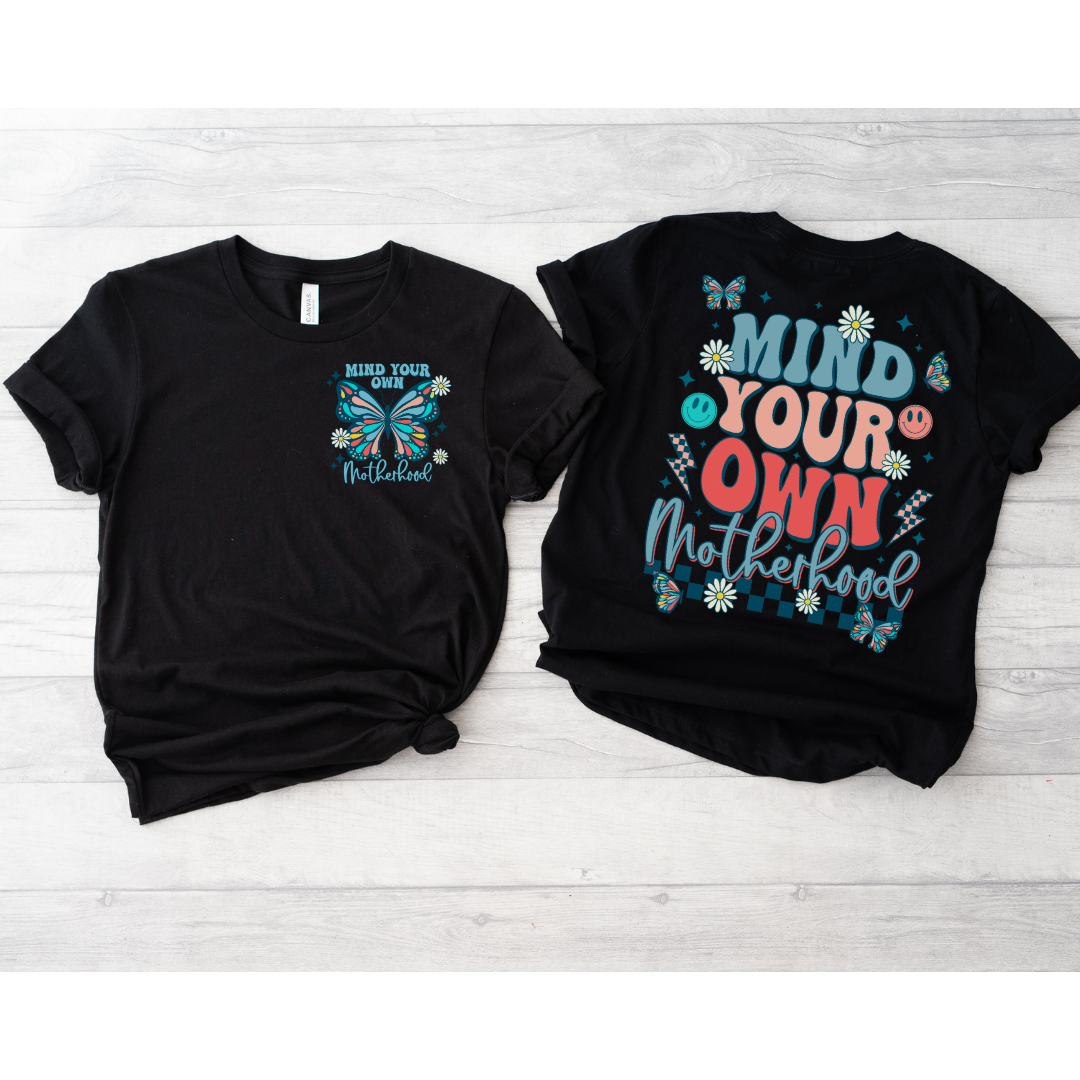 Mind Your Own Motherhood T-Shirt