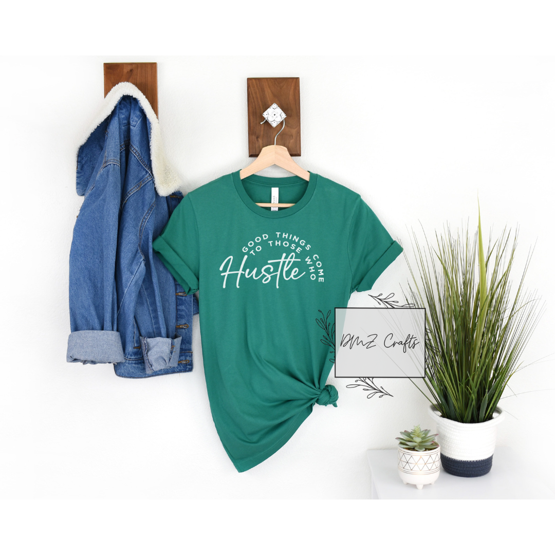 Light Good Things Come to Those Who Hustle T-Shirt