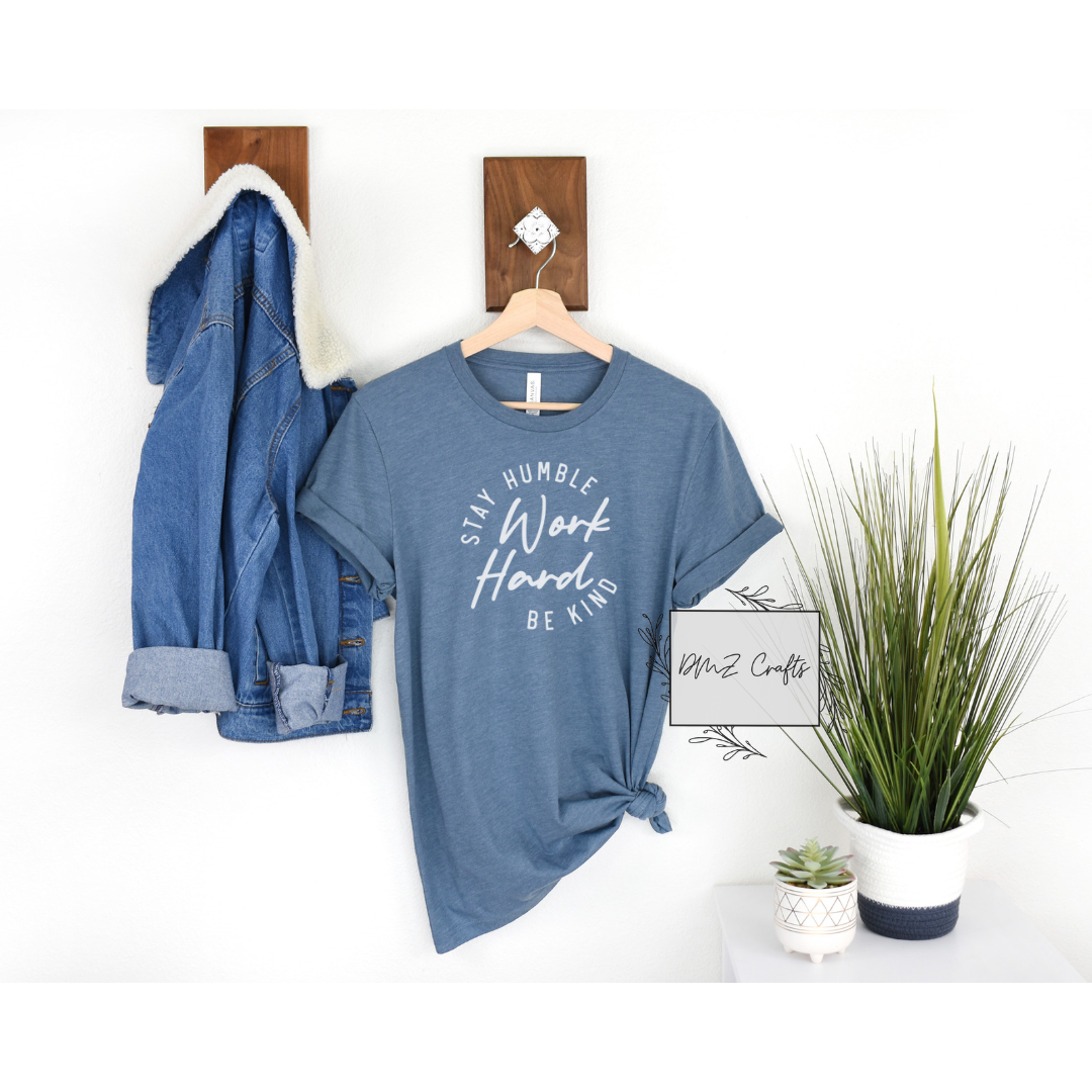 Light Stay Humble Work Hard Be Kind T-Shirt