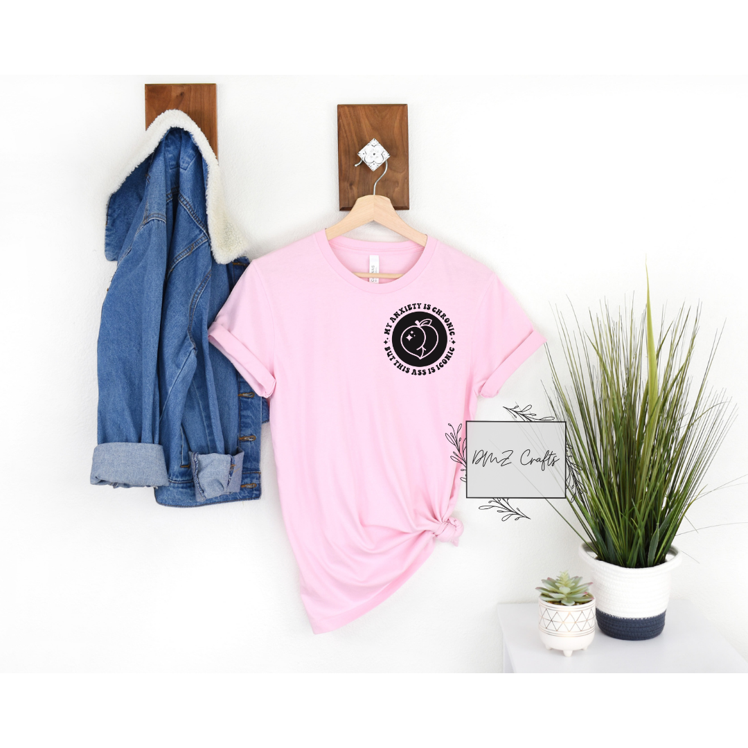 My Anxiety is Chronic T-Shirt
