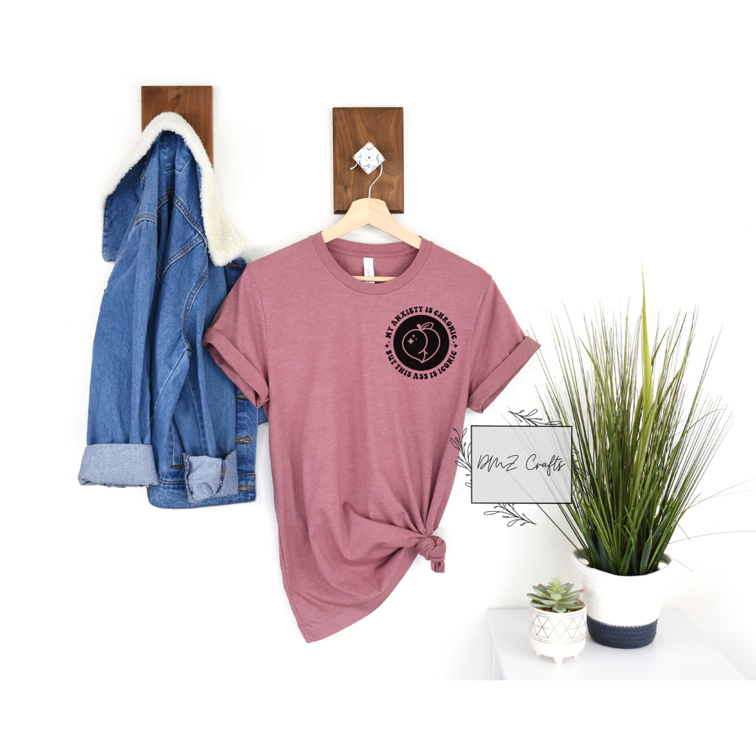 My Anxiety is Chronic T-Shirt