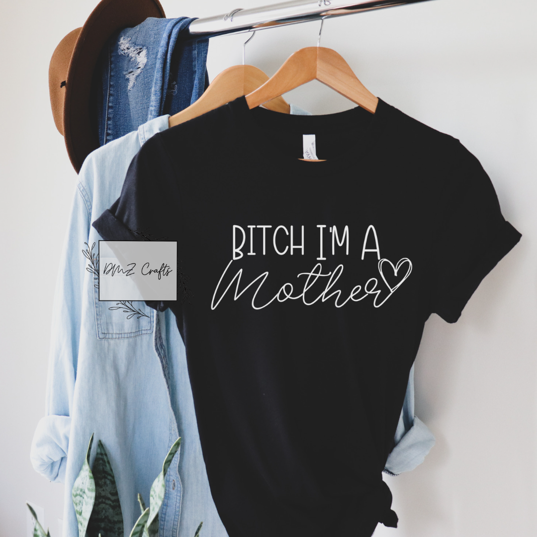 Light B*tch I'm A Mother T-Shirt